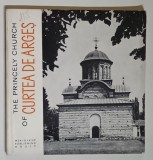 HISTORICAL MONUMENTS A POCKET GUIDE , THE PRINCELY CHURCH OF CURTEA DE ARGES by MARIA ANA MUSICESCU and GRIGORE IONESCU , 1967
