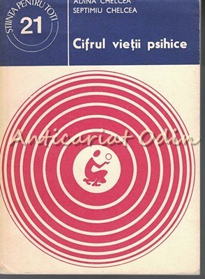Cifrul Vietii Psihice - Adina Chelcea, Septimiu Chelcea