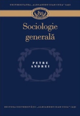 Petre Andrei - Sociologie generala, editie 2010 foto
