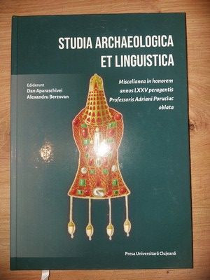 Studia archaeologica et linguistica- Dan Aparaschivei, Alexandru Berzovan