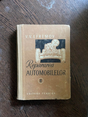 V. V. Efremov - Repararea automobilelor (volumul 2) foto