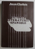 ISTORIA LITERATURII SPANIOLE-JUAN CHABAS BUCURESTI 1971