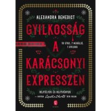 Gyilkoss&aacute;g a kar&aacute;csonyi expresszen - Alexandra Benedict