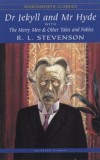 Robert Louis Stevenson - Dr. Jekyll and Mr. Hyde and Other Tales