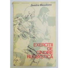 EXERCITII DE GANDIRE RUGBYSTICA de DUMITRU MANOILEANU , 1979