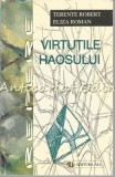 Cumpara ieftin Virtutile Haosului - Terente Robert, Eliza Roman