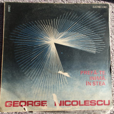 George Nicolescu, Prefa-te inima in stea, disc vinil Electrecord 1984, f buna