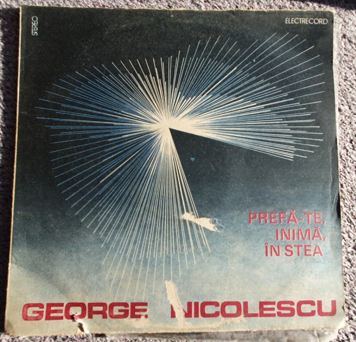 George Nicolescu, Prefa-te inima in stea, disc vinil Electrecord 1984, f buna