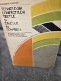 Tehnologia Confectiilor Textile Si Calcule In Confectii - Gheorghe Ciontea