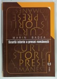 SCURTA ISTORIE A PRESEI ROMANESTI de MARIN BADEA , 2004