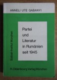 Anneli Ute Gabanyi - Partei und literatur in Rumaniei seit 1945