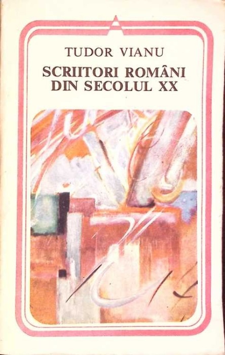 SCRIITORI ROMANI DIN SECOLUL XX-TUDOR VIANU-159837