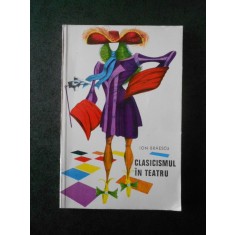 ION BRAESCU - CLASICISMUL IN TEATRU