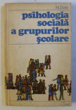 PSIHOLOGIA SOCIALA A GRUPURILOR SCOLARE de M. ZLATE , 1972