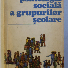 PSIHOLOGIA SOCIALA A GRUPURILOR SCOLARE de M. ZLATE , 1972