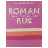 Tatiana Medvedev - Mic dictionar roman-rus (editia 1989)