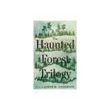 The Haunted Forest Trilogy