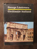 CIVILIZATIE ITALIANA-GEORGE LAZARESCU( DEDICATIE , AUTOGRAF )