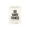 Do Hard Things: Why We Get Resilience Wrong and the Surprising Science of Real Toughness