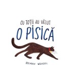 Cu toții au văzut o pisică - Hardcover - Brendan Wenzel - Vlad și Cartea cu Genius