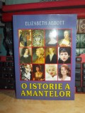 ELIZABETH ABBOTT - O ISTORIE A AMANTELOR , 2005