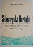 Subcarpatii Buzaului. Relatii geografice om-natura &ndash; I. Petrescu-Burloiu