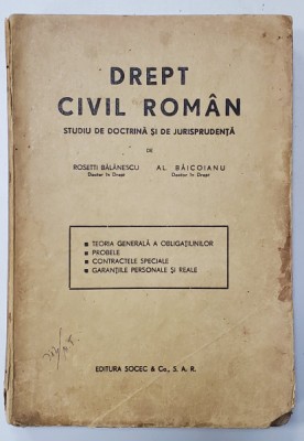 DREPT CIVIL ROMAN -STUDIU DE DOCTRINA SI JURISPRUDENTA - ROSSETI BALANESCU SI AL. BAICOIANU VOL.II - 1943 foto