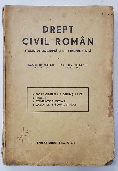 DREPT CIVIL ROMAN -STUDIU DE DOCTRINA SI JURISPRUDENTA - ROSSETI BALANESCU SI AL. BAICOIANU VOL.II - 1943