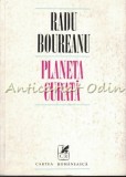 Cumpara ieftin Planeta Curata - Radu Boureanu - Poezii - Editia 1976 - Cartea Romaneasca - Tiraj 1100 Exemplare - Beletristica, Roman