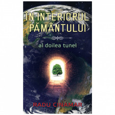 In interiorul pamantului - Al doilea tunel - Radu Cinamar foto