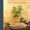 Claudia Roden&#039;s Mediterranean: Treasured Recipes from a Lifetime of Travel [a Cookbook]