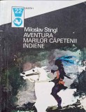 AVENTURA MARILOR CAPETENII INDIENE-MILOSLAV STINGL-351117