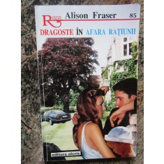 Alison Fraser - Dragoste in afara ratiunii (1995, Colectia Alcris)