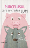 Purcelușul care se credea lup - Hardcover - Marisa Vestita - Univers