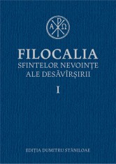Filocalia sfintelor nevointe ale desavarsirii I - Humanitas