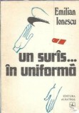 Cumpara ieftin Un suras...in uniforma - Emilian Ionescu