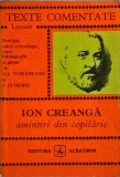 Ion Creanga - Amintiri din copilarie. Texte comentate. Editura Albatros. Limba romana. Coperti brosate. 