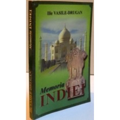 MEMORIA INDIEI , VOL I de ILIE VASILE DRUGAN, 1999