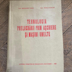 Alexandru Domsa Tehnologia prelucrarii prin aschiere si masini unelte