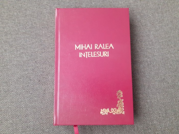 Mihai Ralea - &Icirc;nțelesuri, ediție princeps LEGATA DE LUX