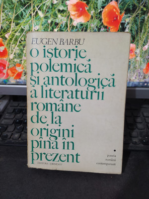 Eugen Barbu, O istorie polemică și antologică a literaturii rom&amp;acirc;ne..., 1975, 159 foto