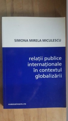 Relatii publice internationale in contextul globalizarii- Simona Mirela Miculescu foto