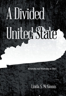 A Divided United State: Kentucky and Neutrality in 1861 foto