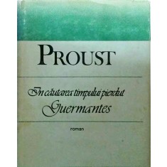 Marcel Proust - In cautarea timpului pierdut. Guermantes