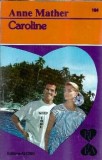 Caroline - Anne Mather, Editura Alcris, Colectia El si Ea, 1997, Carte Romana Clasica