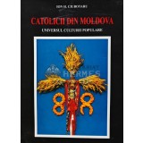 Catolicii din Moldova. Universul culturii populare Vol. 2 - 2002 - Ion H. Ciubotaru (Q136)