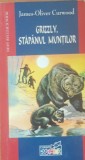 GRIZZLY, STAPANUL MUNTILOR - JAMES OLIVER CURWOOD