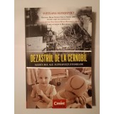 Svetlana Aleksievici - Dezastrul de la Cernob&icirc;l: mărturii ale supraviețuitorilor