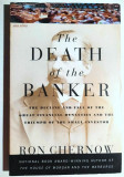 The Death of the Banker, John Pierpont Morgan, The Warburgs - Ron Chernow