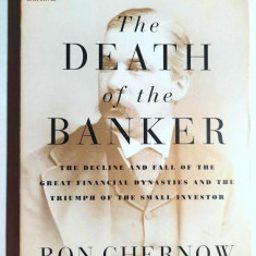 The Death of the Banker, John Pierpont Morgan, The Warburgs - Ron Chernow